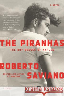 The Piranhas: The Boy Bosses of Naples: A Novel