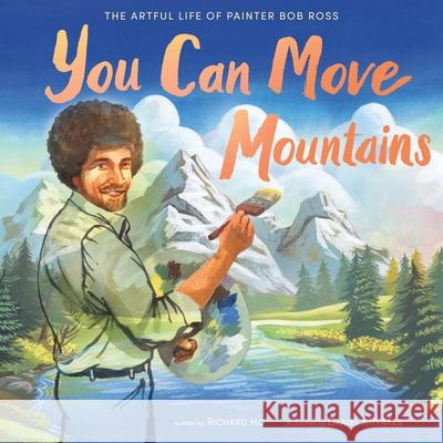 You Can Move Mountains: The Artful Life of Painter Bob Ross