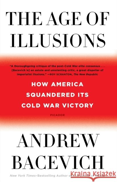 The Age of Illusions: How America Squandered Its Cold War Victory