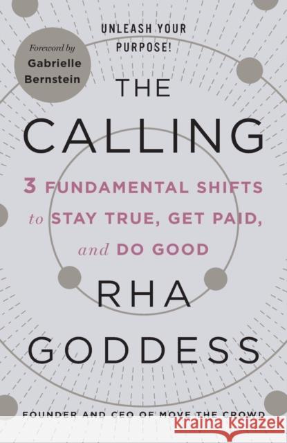 The Calling: 3 Fundamental Shifts to Stay True, Get Paid, and Do Good