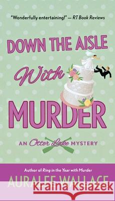 Down the Aisle with Murder: An Otter Lake Mystery
