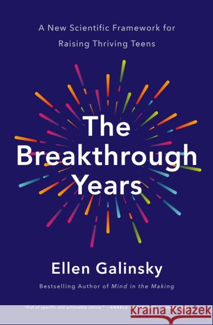The Breakthrough Years: A New Scientific Framework for Raising Thriving Teens