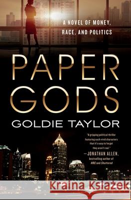 Paper Gods: A Novel of Money, Race, and Politics