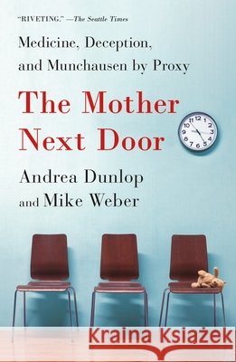 The Mother Next Door: Medicine, Deception, and Munchausen by Proxy