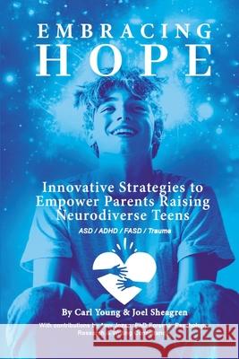 Embracing Hope: Innovative Strategies to Empower Parents Raising Neurodiverse Teens