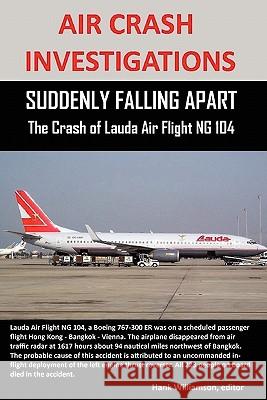 Air Crash Investigations: SUDDENLY FALLING APART The Crash of Lauda Air Flight NG 004