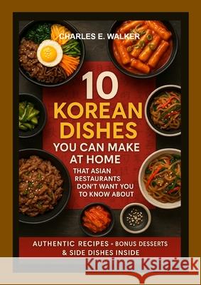 10 Korean Dishes You Can Make at Home That Asian Restaurants Don't Want You to Know About