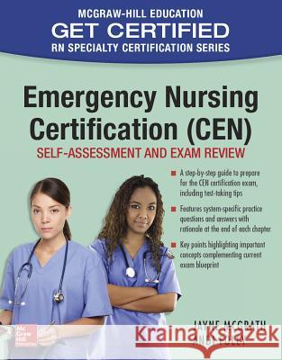 Emergency Nursing Certification (Cen): Self-Assessment and Exam Review