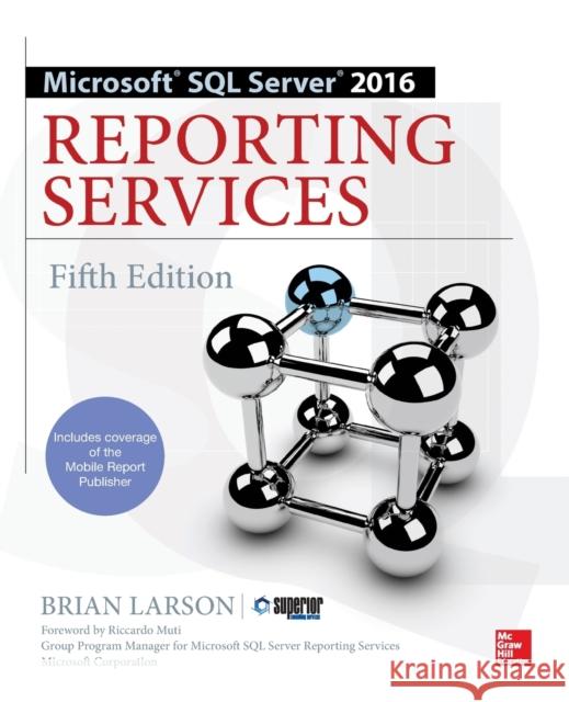 Microsoft SQL Server 2016 Reporting Services, Fifth Edition