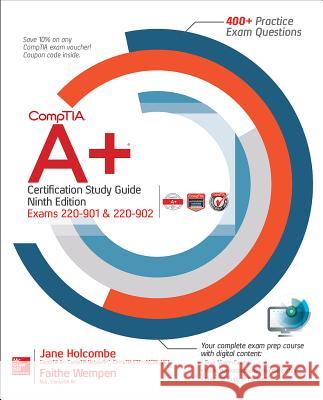 CompTIA A+ Certification Study Guide, Ninth Edition (Exams 220-901 & 220-902)