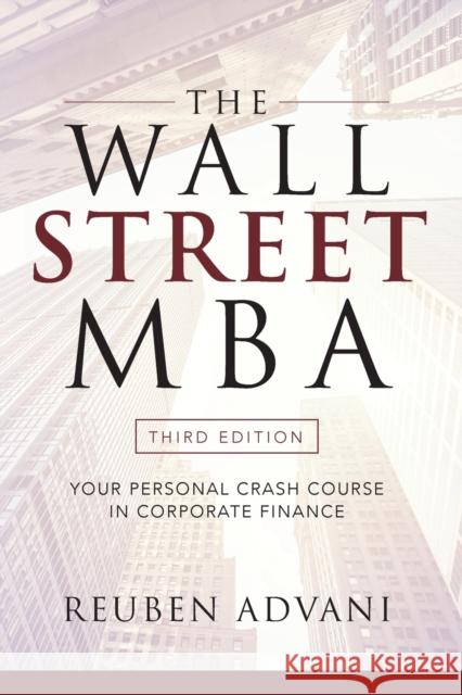 The Wall Street Mba, Third Edition: Your Personal Crash Course in Corporate Finance