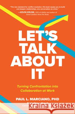 Let's Talk about It: Turning Confrontation Into Collaboration at Work