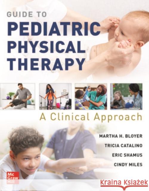 Guide to Pediatric Physical Therapy:  A Clinical Approach