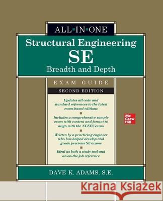 Structural Engineering SE All-in-One Exam Guide: Breadth and Depth, Second Edition