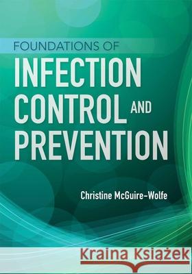 Foundations of Infection Control and Prevention