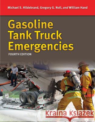 Gasoline Tank Truck Emergencies: Responding to MC/306/Dot 406 Cargo Tank Trucks Transporting Gasoline/Ethanol Blends and Fuel Oils
