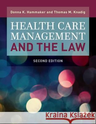Health Care Management and the Law: Principles and Applications