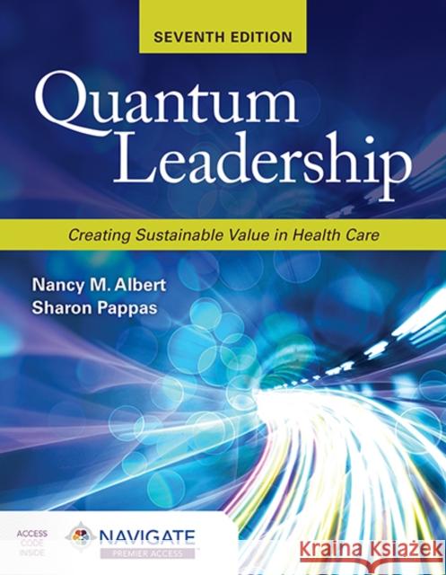 Quantum Leadership: Creating Sustainable Value in Health Care