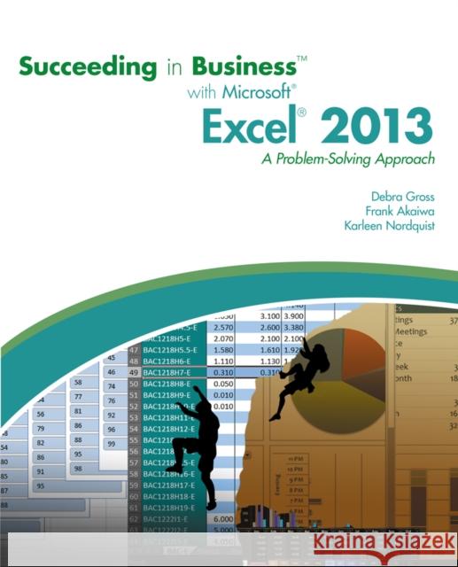 Succeeding in Business with Microsoft (R) Excel (R) 2013: A Problem-Solving Approach