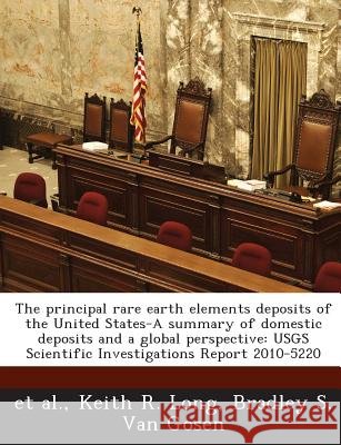 The principal rare earth elements deposits of the United States-A summary of domestic deposits and a global perspective: USGS Scientific Investigation