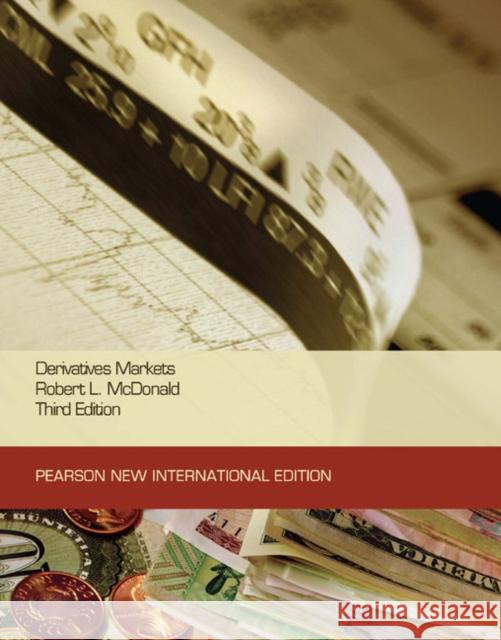 Derivatives Markets: Pearson New International Edition