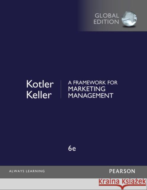 Framework for Marketing Management, A, Global Edition: European Edition