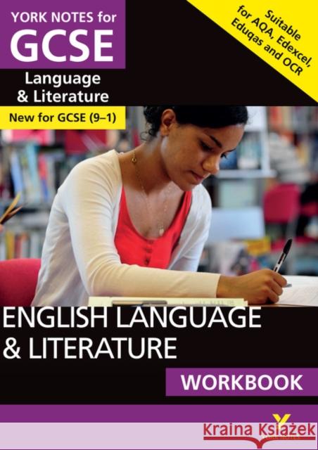 English Language and Literature Workbook: York Notes GCSE - for 2026, 2027 exams: the ideal way to catch up, test your knowledge and feel ready for 2025 and 2026 assessments and exams