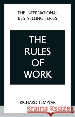 The Rules of Work: A definitive code for personal success