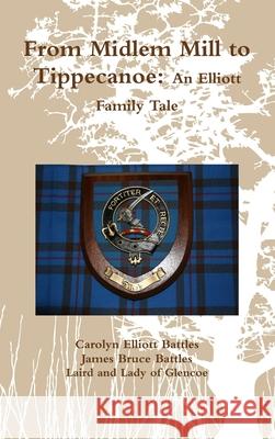 From Midlem Mill to Tippecanoe: an Elliott Family Tale