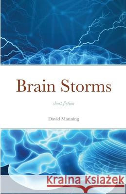 Brain Storms: short fiction