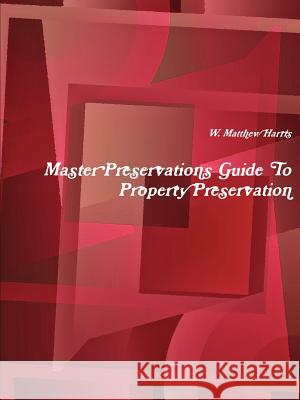 Master Preservations Guide to Property Preservation