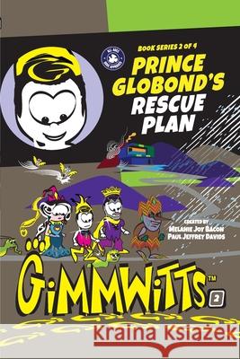 Gimmwitts: Series 2 of 4 - Prince Globond's Rescue Plan (PAPERBACK-MODERN version)