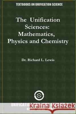 The Unification Sciences: Mathematics, Physics and Chemistry