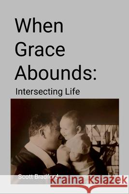 When Grace Abounds: Intersecting Life