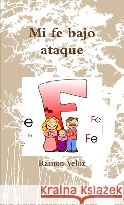 Mi fe bajo ataque