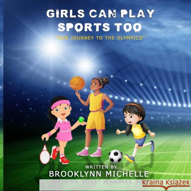 Girls Can Play Sports Too: Our Journey To The Olympics