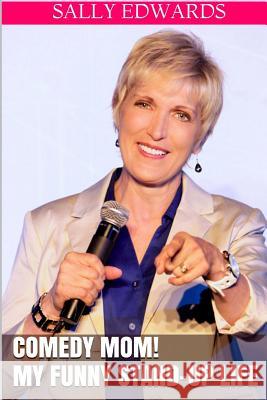 Comedy Mom! My Funny Stand-up Life