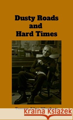 Dusty Roads and Hard Times