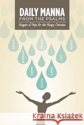 Daily Manna From the Psalms: Nuggets of Hope for the Hungry Christian