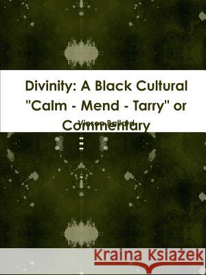 Divinity: A Black Cultural Calm - Mend - Tarry or Commentary