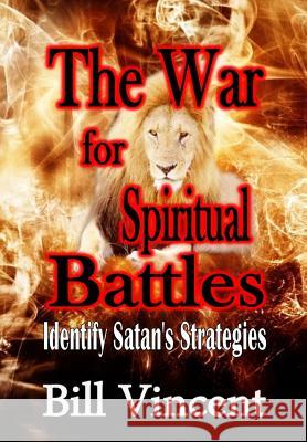 War for Spiritual Battles: Identify Satan's Strategies