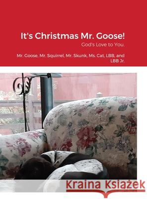 It's Christmas Mr. Goose!: God's Love to You.