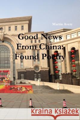 Good News From China: Found Poetry