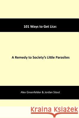 101 Ways to Get Lice: A Remedy to Society's Little Parasites