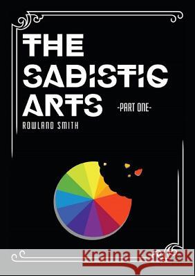 The Sadistic Arts - Part One -