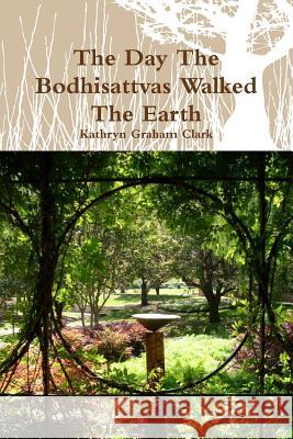 The Day the Bodhisattvas Walked the Earth