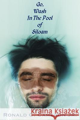 Go, Wash in the Pool of Siloam