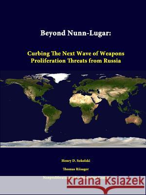 Beyond Nunn-Lugar: Curbing the Next Wave of Weapons Proliferation Threats from Russia