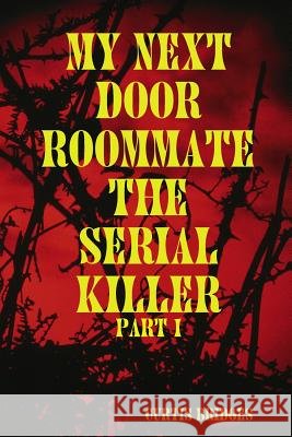 My Next Door Roommate the Serial Killer