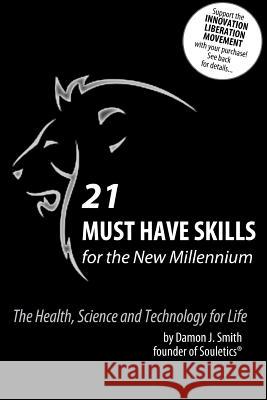 21 Must Have Skills for the New Millennium: the Health, Science and Technology for Life